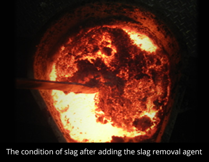 The condition of slag after adding the slag removal agent 